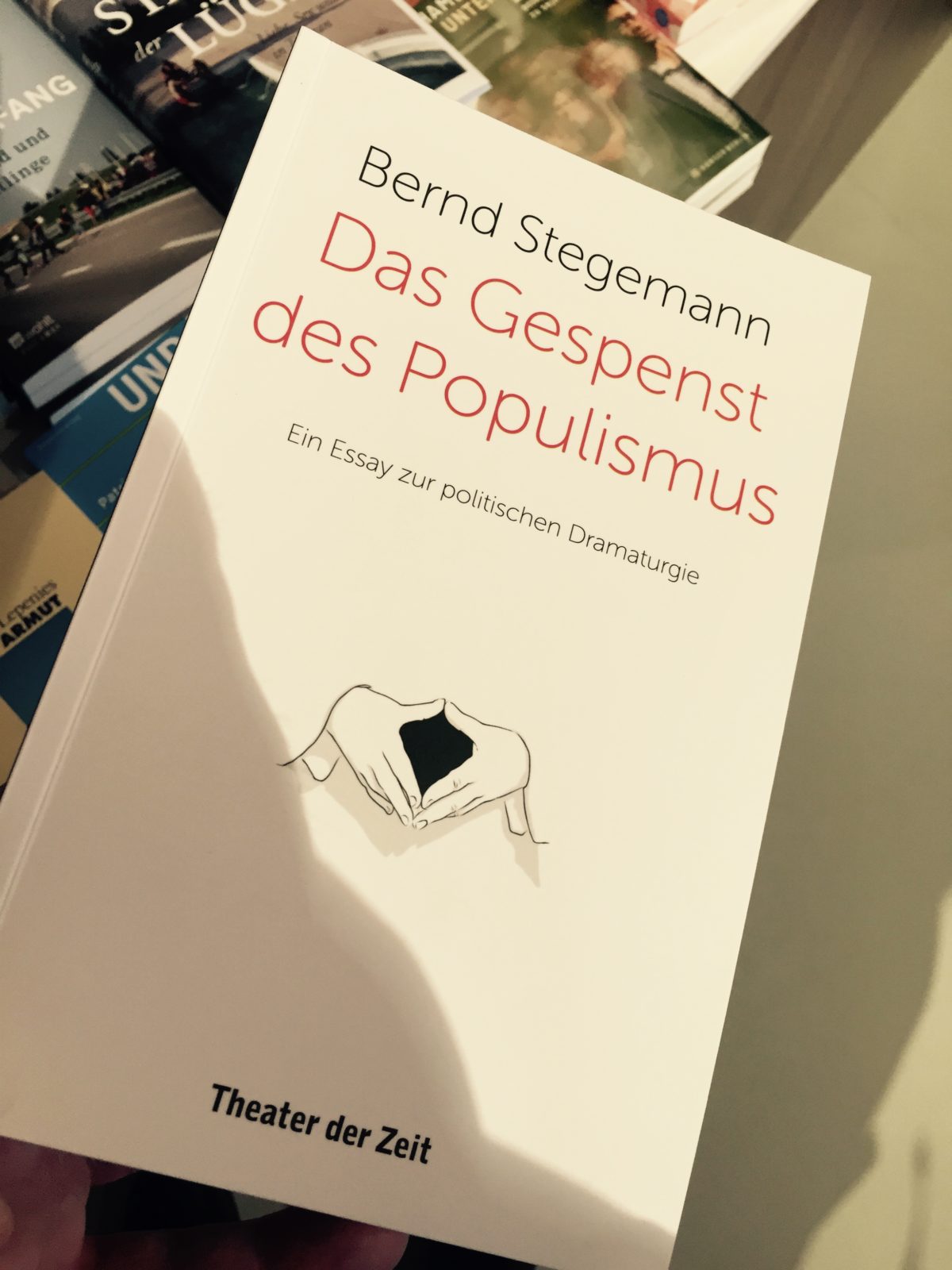 Bernd Stegemann Das Gespenst des Populismus